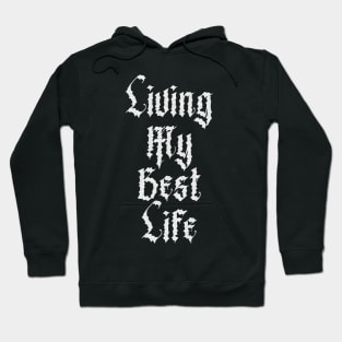 Never die/ living my best life. Hoodie